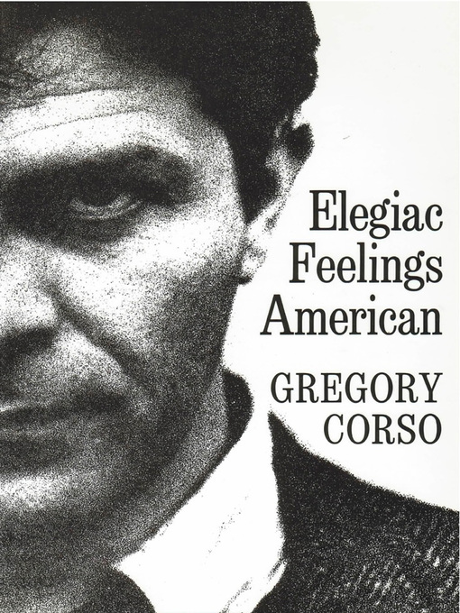 Title details for Elegiac Feelings American by Gregory Corso - Available